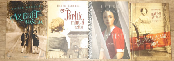 Bauer Barbara - 4 ktet Bauer Barbartl: A leggazdagabb rva, A fnyfest,, Porlik, mint a szikla, Az let hangja