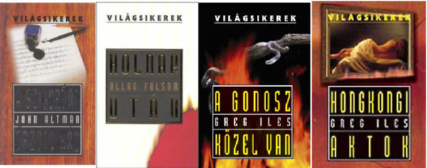 John Altman, Allan Folsom, Greg Iles - A szigoran rztt hz + Holnap utn (Vilgsikerek) + A gonosz kzel van + Hongkongi aktok (4 ktet)