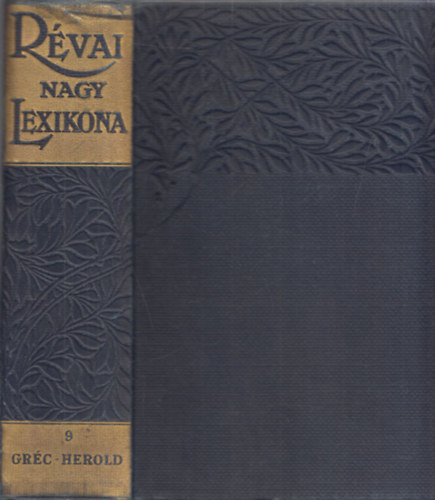 Rvai Nagy Lexikona IX. ktet (GRC-HEROLD) - NEM REPRINT!