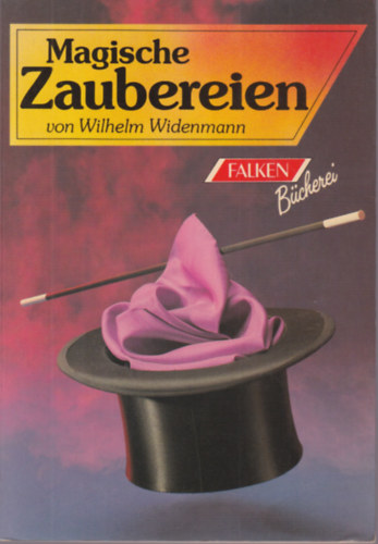Wilhelm Widenmann - Magische Zaubereien