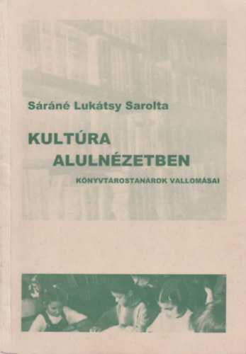 Srn Luktsy Sarolta - Kultra alulnzetben