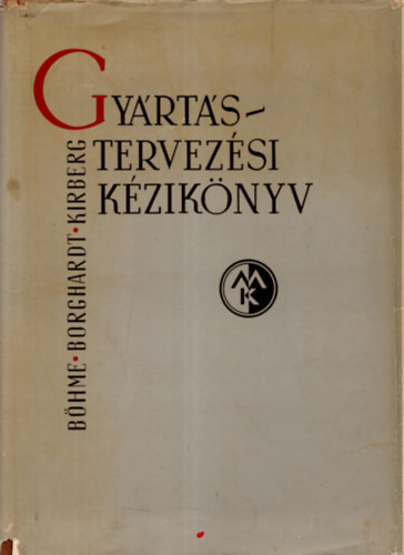 Böhme-Borghardt-Kirberg - Gyártástervezési kézikönyv