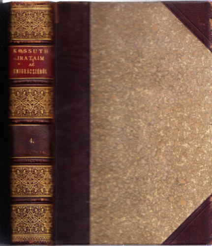 Kossuth Lajos, Helfy Ign�cz (szerk.) - Kossuth Lajos iratai IV. - T�rt�nelmi tanulm�ny: Politikai el�zm�nyek a magyar emigr�czi� olaszorsz�gi viszony�hoz (f�lb�r)
