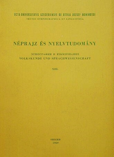 Ferenczi Imre, Hajd Pter (szerk.), Nyri Antal (szerk.) - Nprajz s nyelvtudomny XIII.