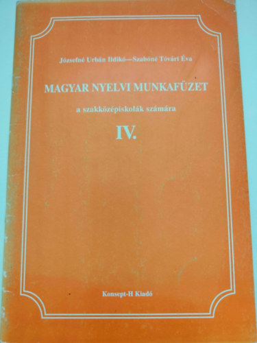 Jzsefn Urbn Ildik, Szabn Tvri va - Magyar nyelvi munkafzet a szakkzpiskolk szmra IV.