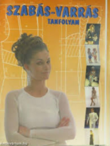 Szab�s-varr�s tanfolyam (1. leck�t�l a 14. leck�ig)
