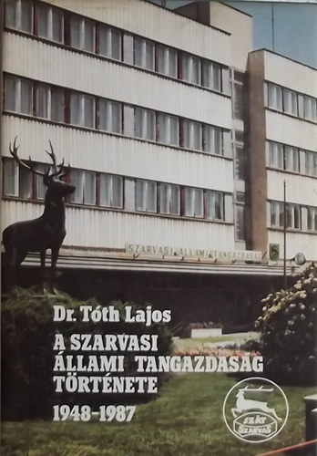 Dr. T�th Lajos - A Szarvasi �llami Tangazdas�g t�rt�nete 1948-1987