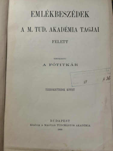 A f�titk�r ( szerk. ) - Eml�kbesz�dek a M. Tud. Akad�mia tagjai felett XII. k�tet