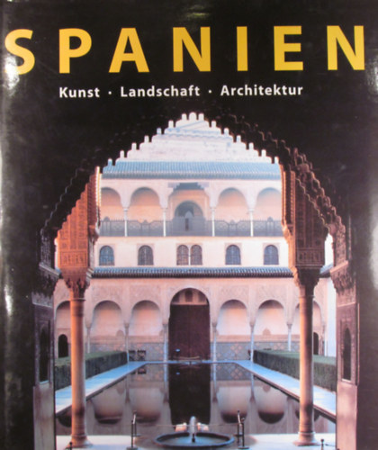 Barbara Borngässer - Markus Bassler - Spanien. Kunst, Landschaft, Architektur