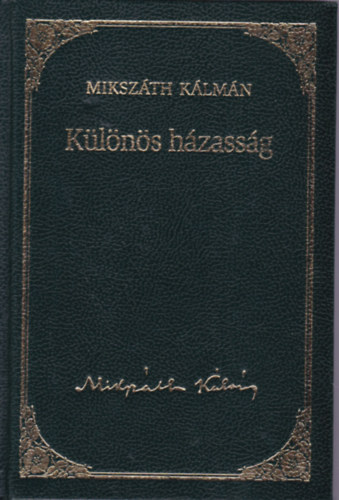 Miksz�th K�lm�n - K�l�n�s h�zass�g