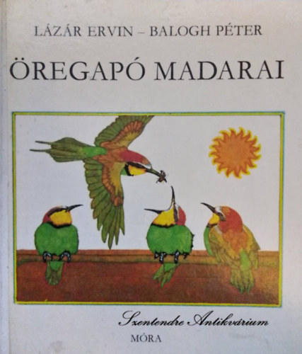 Lzr Ervin, Balogh Pter (ill.) - regap madarai - Balogh Pter Rajzaival (Blcs Bagoly sorozat;)