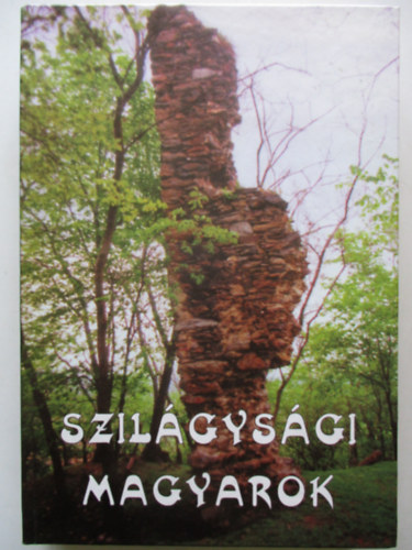 Szab Zsolt (Szerk.) - Szilgysgi magyarok