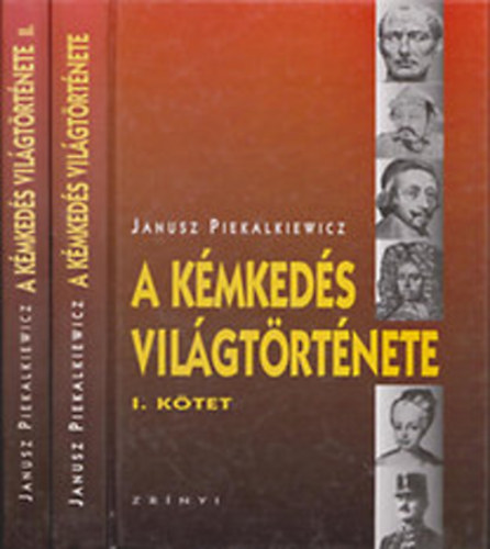 Janusz Piekalkiewicz - A kémkedés világtörténete 1 (Ügynökök - Rendszerek - Akciók)