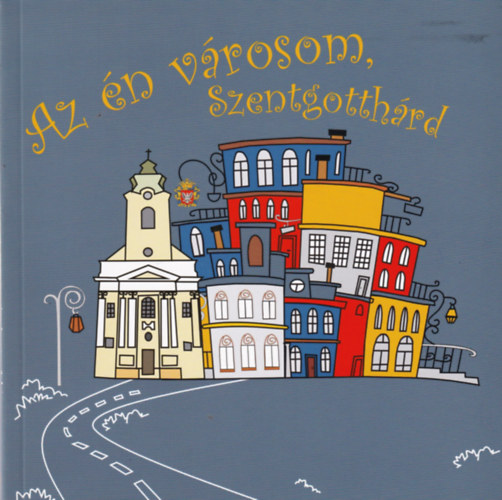 Az n vrosom, Szentgotthrd