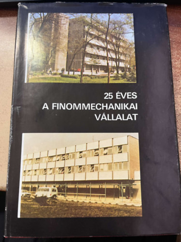 Va�r J�nos ( szerk ), Drimmer Gy�rgy ( szerk ) - 25 �ves a finommechanikai v�llalat