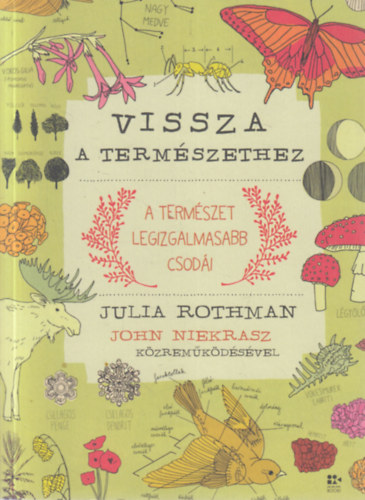 Julia Rothman, John Niekrasz - Vissza a termszethez
