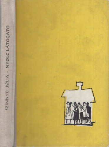 Szinnyei Júlia - Nyolc látogató