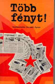 Gereben �gnes (szerk.) - T�bb f�nyt! (V�logat�s a gl�sznoszty sajt�j�b�l)