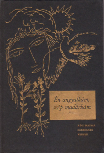 Katona Tams (szerk.) - n angyalkm, szp madrkm (rgi magyar szerelmes versek)
