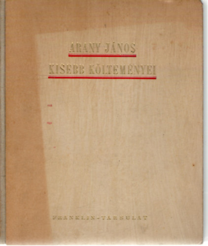 Arany Jnos - Arany jnos sszes kisebb kltemnyei
