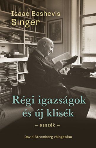 Isaac Bashevis Singer - Rgi igazsgok s j klisk