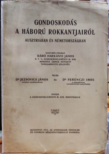 Ferenczy Jezsovics - Gondoskod�s a h�bor� rokkantjair�l  Ausztri�ban �s N�metorsz�gban