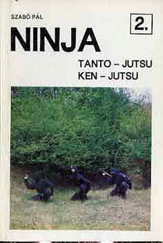 Szabó Pál - Ninja (Tanto-jutsu, ken-jutsu)