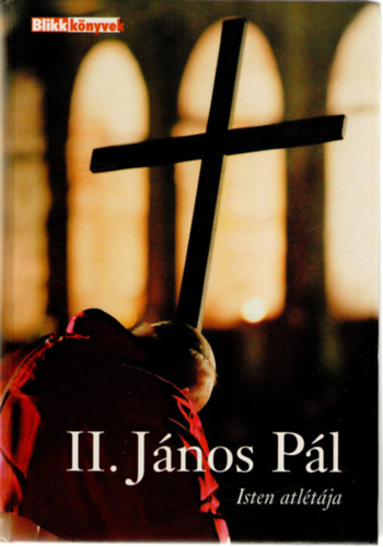 Reg�nyi Huba - II. J�nos P�l - Isten atl�t�ja