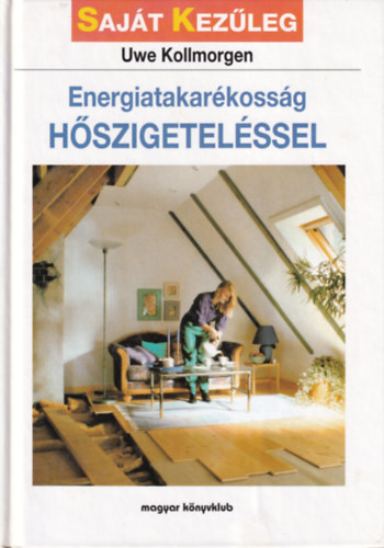 Joachim Werle, Uwe Kollmorgen - 2 db Saj�t kez�leg k�nyv: Ajt�k, ablakok �s l�pcs�k be�p�t�se, Energiatakar�koss�g h�szigetel�ssel