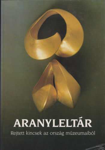 Aranyleltr - Rejtett kincsek az orszg mzeumaibl