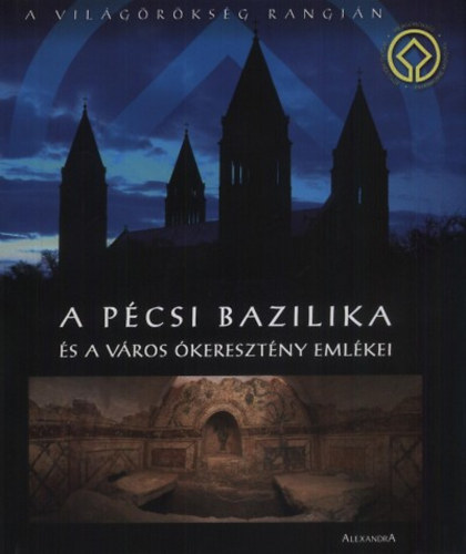 Boros L�szl� - A p�csi bazilika �s a v�ros �kereszt�ny eml�kei