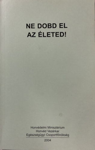 Cselkó László dr. - Ne dobd el az életed! (az öngyilkosságról)