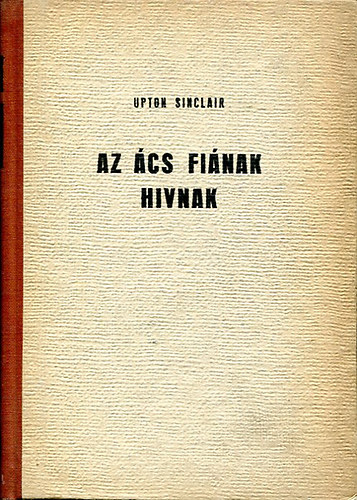 Upton Sinclair - Az cs finak hvnak...
