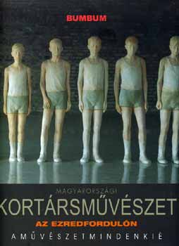 Kszman Jzsef - Magyarorszgi kortrsmvszet az ezredforduln - A mvszet mindenki