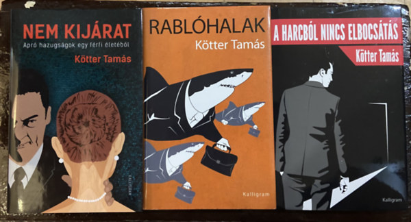 K�tter Tam�s - 3 db K�tter Tam�s m� - Nem kij�rat, A harcb�l nincs elbocs�t�s, Rabl�halak