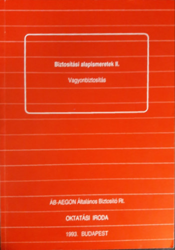 Dr. B�rczay - Biztos�t�si alapismeretek II - Vagyonbiztos�t�s - �B-Aegon