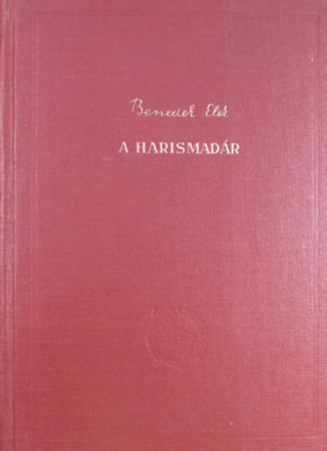Benedek Elek - A harismadár. Novellák, karcolatok, elbeszélések