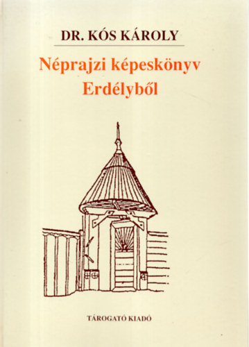 Dr. Ks Kroly - Nprajzi kpesknyv Erdlybl