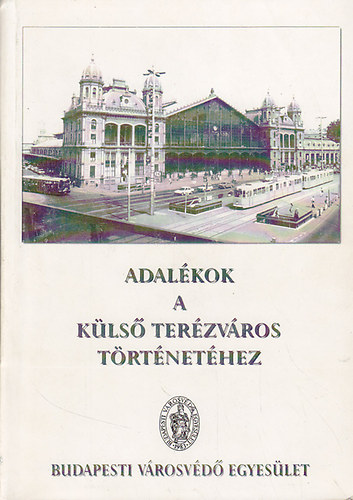 Vgvry Annamria (szerk.) - Adalkok a Kls Terzvros trtnethez
