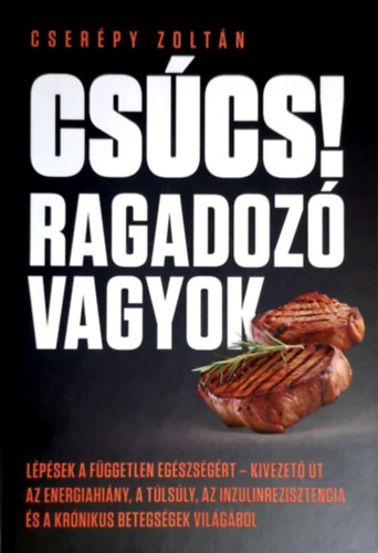 Cserépy Zoltán - Csúcs! Ragadozó vagyok
