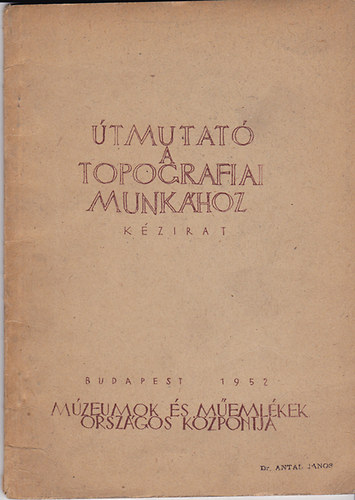 �tmutat� a topogr�fiai munk�hoz (k�zirat)