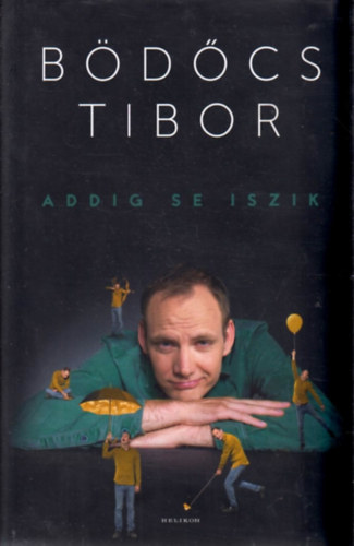 Bdcs Tibor - Addig se iszik