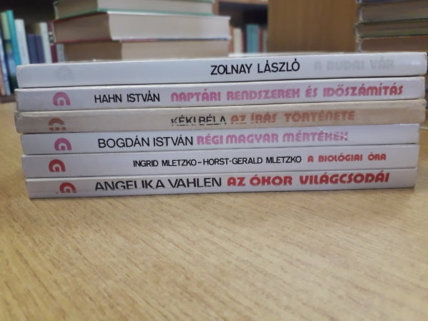 Zolnay Lszl, Hahn Istvn, Kki Bla, Bogdn Istvn, Mletzko, I.-Mletzko, H. G., Angelika Vahlen - 6 db Gondolat zsebknyvek: Zolnay Lszl: A Budai vr, Hahn Istvn: Naptri rendszerek s idszmts, Kki Bla: Az rs trtnete, Bogdn Istvn: Rgi magyar mrtkek, Ingrid Mletzko: A biolgiai ra, Angelika Vahlen: Az k