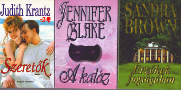 Judith Krantz, Jennifer Blake, Brown Sandra - 3 db romantikus regny: Szeretk + A kalz + rzkek fogsgban