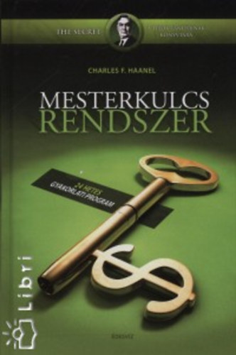 Charles F. Haanel - Mesterkulcs rendszer - 24 hetes gyakorlati program