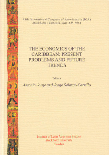 Antonio Jorge (szerk.), Jorge Salazar-Carrillo (szerk.) - The Economics of the Caribbean: Present Problems and Future Trends