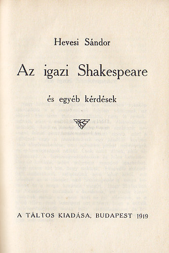 Hevesi Sndor - Az igazi Shakespeare s egyb krdsek