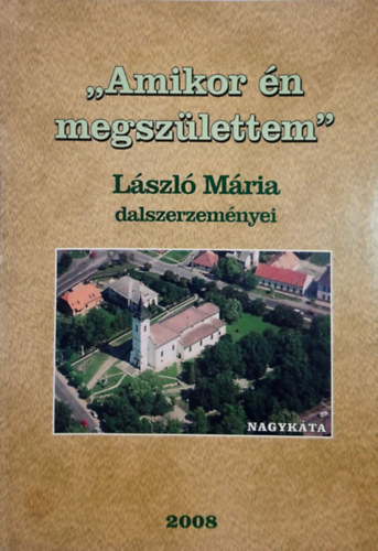 "Amikor �n megsz�lettem" - L�szl� M�ria dalai