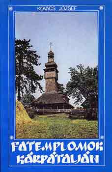 Dr. Kovács József - Fatemplomok Kárpátalján