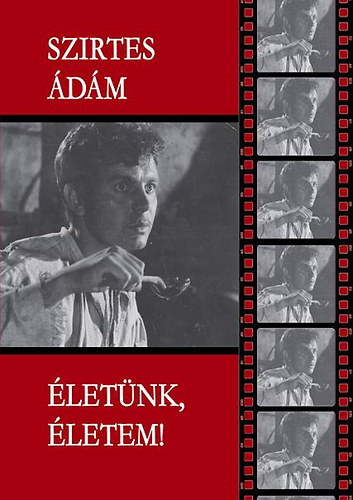 Szirtes �d�m - �let�nk, �letem!